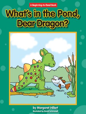 cover image of What's in the Pond, Dear Dragon?